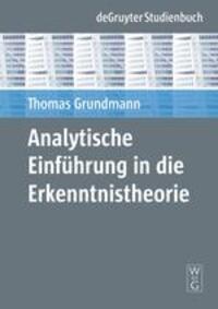 Cover: 9783110176223 | Analytische Einführung in die Erkenntnistheorie | Thomas Grundmann