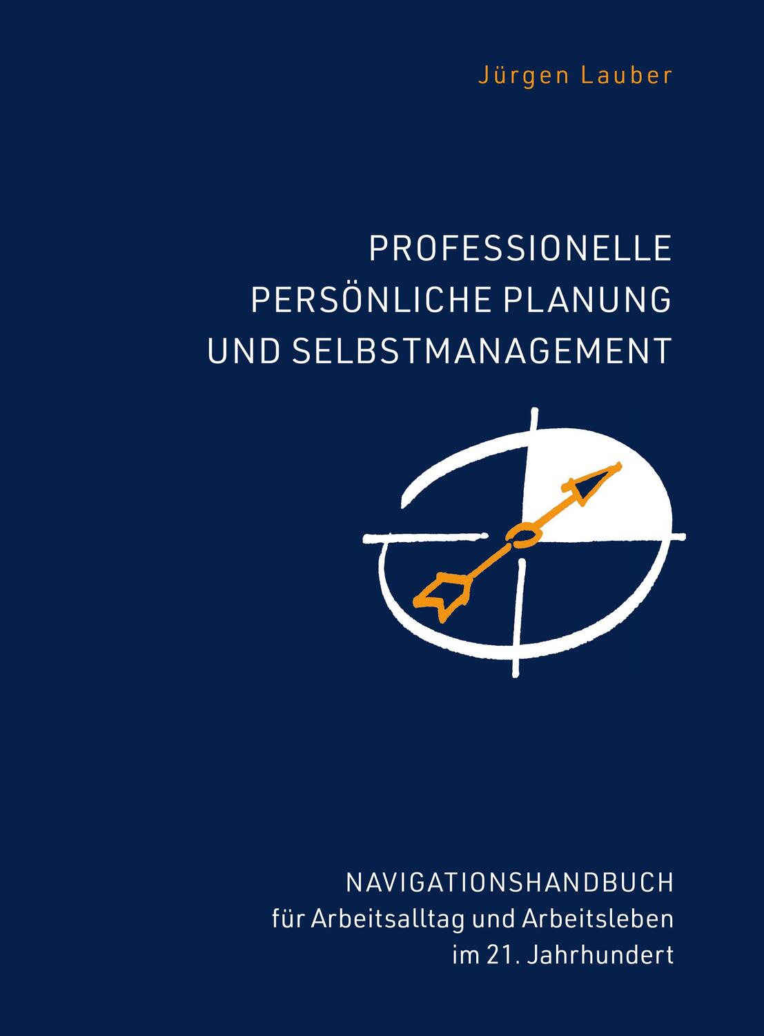 Cover: 9783906749211 | Professionelle Persönliche Planung und Selbstmanagement | Lauber