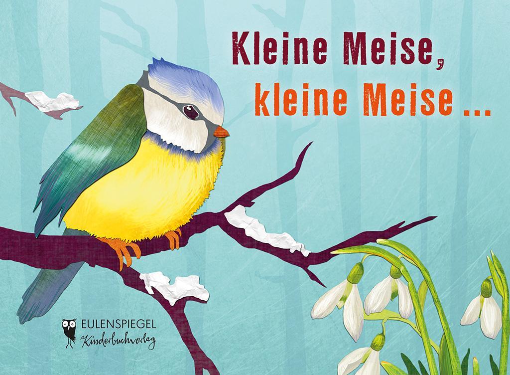 Cover: 9783359024545 | Kleine Meise, kleine Meise ... | Buch | Eule Kinderbuch | Deutsch