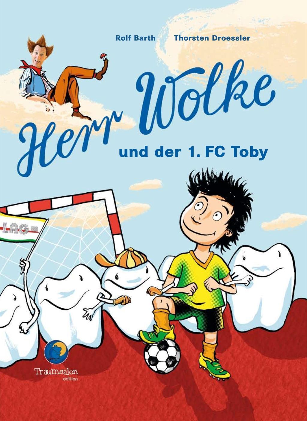 Cover: 9783938625255 | Herr Wolke und der 1.FC Toby | Und der 1. FC Toby | Rolf Barth (u. a.)