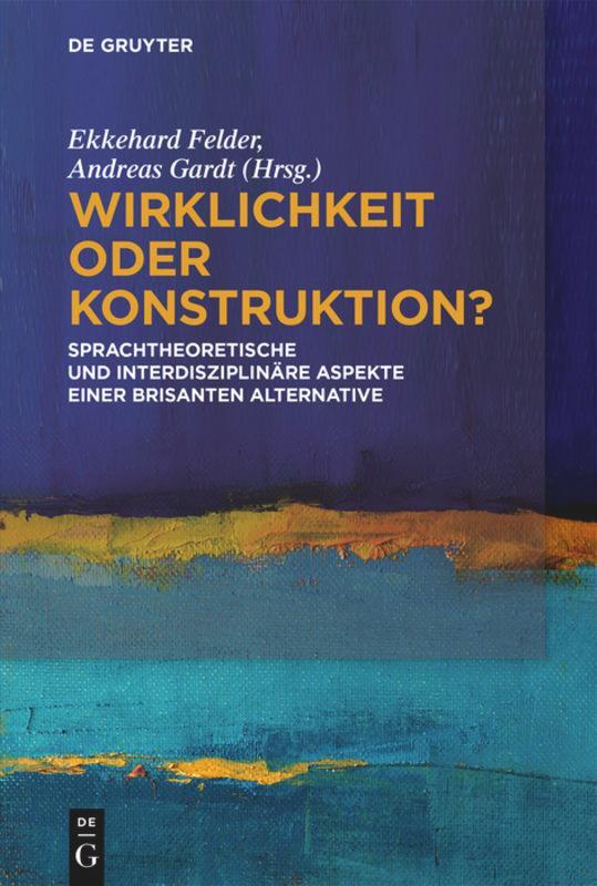 Cover: 9783110563429 | Wirklichkeit oder Konstruktion? | Andreas Gardt (u. a.) | Taschenbuch