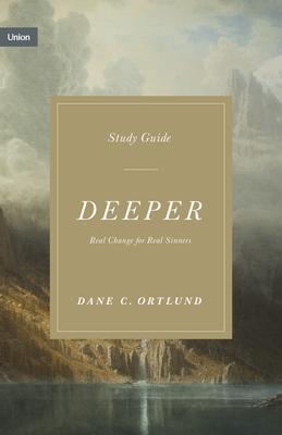Cover: 9781433590887 | Deeper Study Guide | Real Change for Real Sinners | Dane C Ortlund