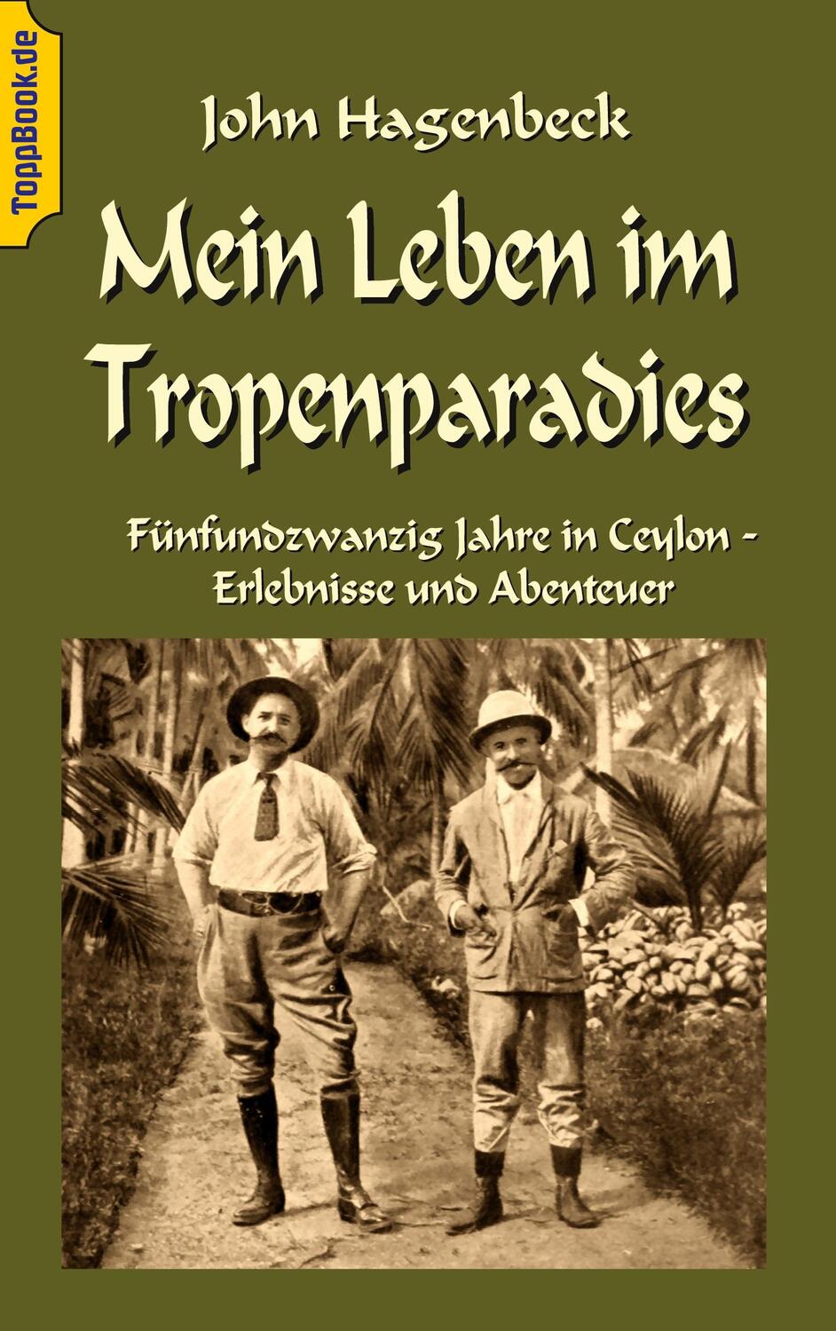 Cover: 9783752822748 | Mein Leben im Tropenparadies | John Hagenbeck | Taschenbuch