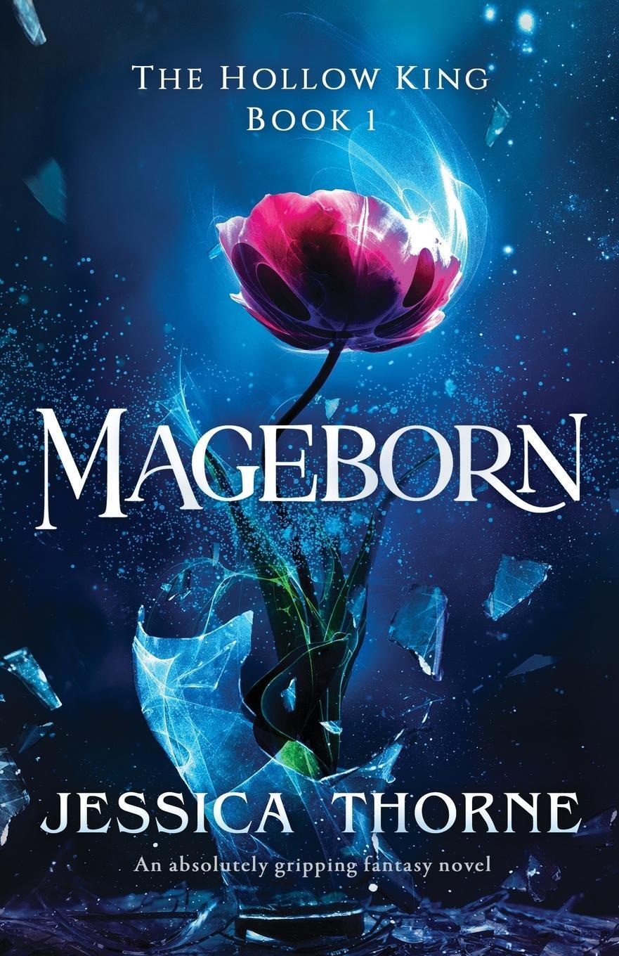 Cover: 9781838880989 | Mageborn | An absolutely gripping fantasy novel | Jessica Thorne