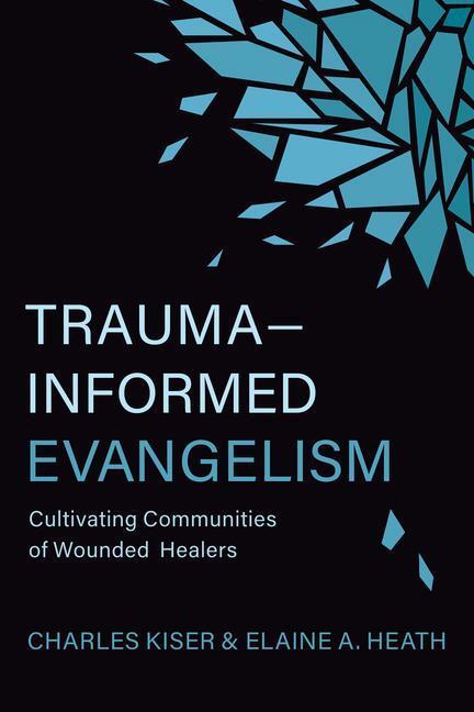 Cover: 9780802882356 | Trauma-Informed Evangelism | Charles Kiser (u. a.) | Taschenbuch