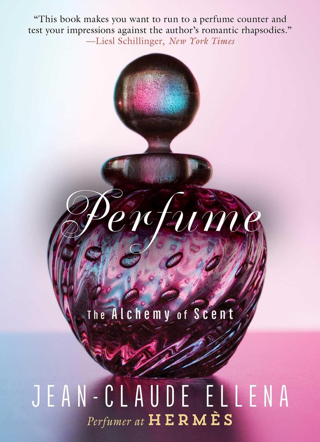 Cover: 9781628726961 | Perfume | The Alchemy of Scent | Jean-Claude Ellena | Taschenbuch