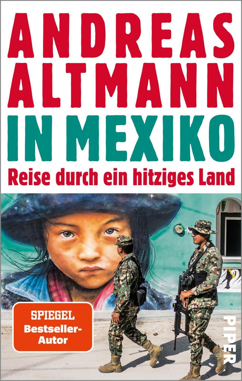 Cover: 9783492316330 | In Mexiko | Reise durch ein hitziges Land | Andreas Altmann | Buch