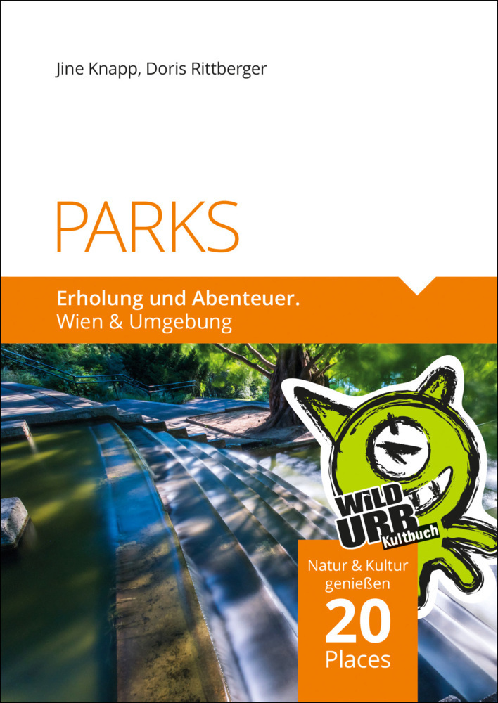 Cover: 9783902999474 | PARKS. Erholung und Abenteuer. | Wien & Umgebung | Rittberger (u. a.)