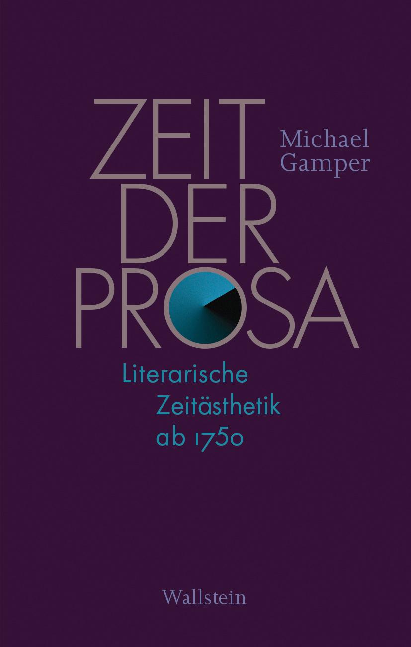 Cover: 9783835358089 | Zeit der Prosa | Literarische Zeitästhetik ab 1750 | Michael Gamper