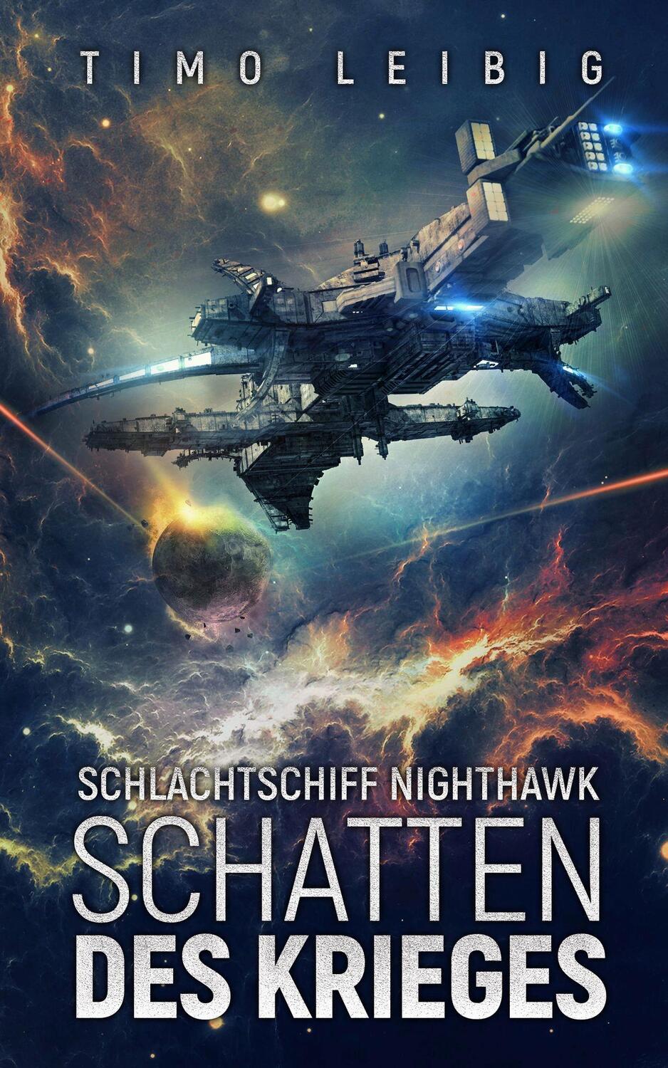 Cover: 9783985955084 | Schlachtschiff Nighthawk: Schatten des Krieges | Timo Leibig | Buch