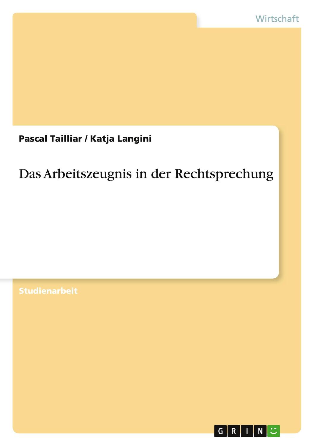Cover: 9783640730322 | Das Arbeitszeugnis in der Rechtsprechung | Pascal Tailliar (u. a.)