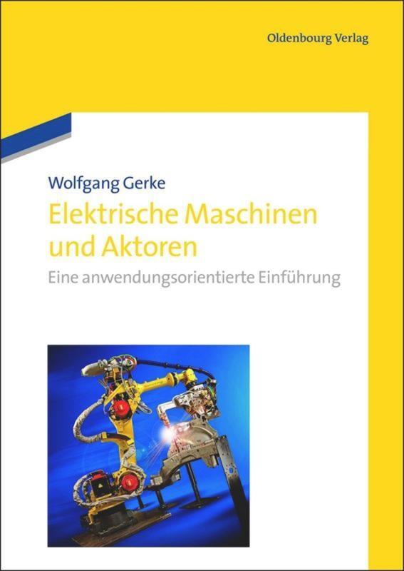 Cover: 9783486712650 | Elektrische Maschinen und Aktoren | Wolfgang Gerke | Buch | XI | 2012