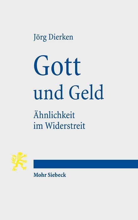 Cover: 9783161554520 | Gott und Geld | Ähnlichkeit im Widerstreit | Jörg Dierken | Buch | VII