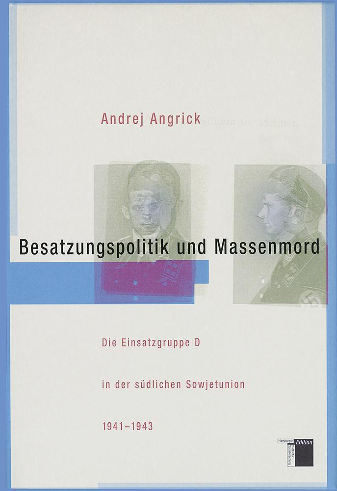 Cover: 9783930908912 | Besatzungspolitik und Massenmord | Andrej Angrick | Buch | 796 S.