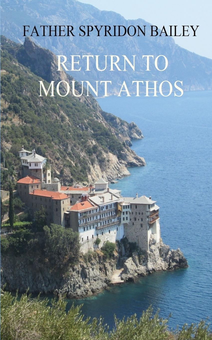 Cover: 9781788763936 | RETURN TO MOUNT ATHOS | Father Spyridon Bailey | Taschenbuch | 2020