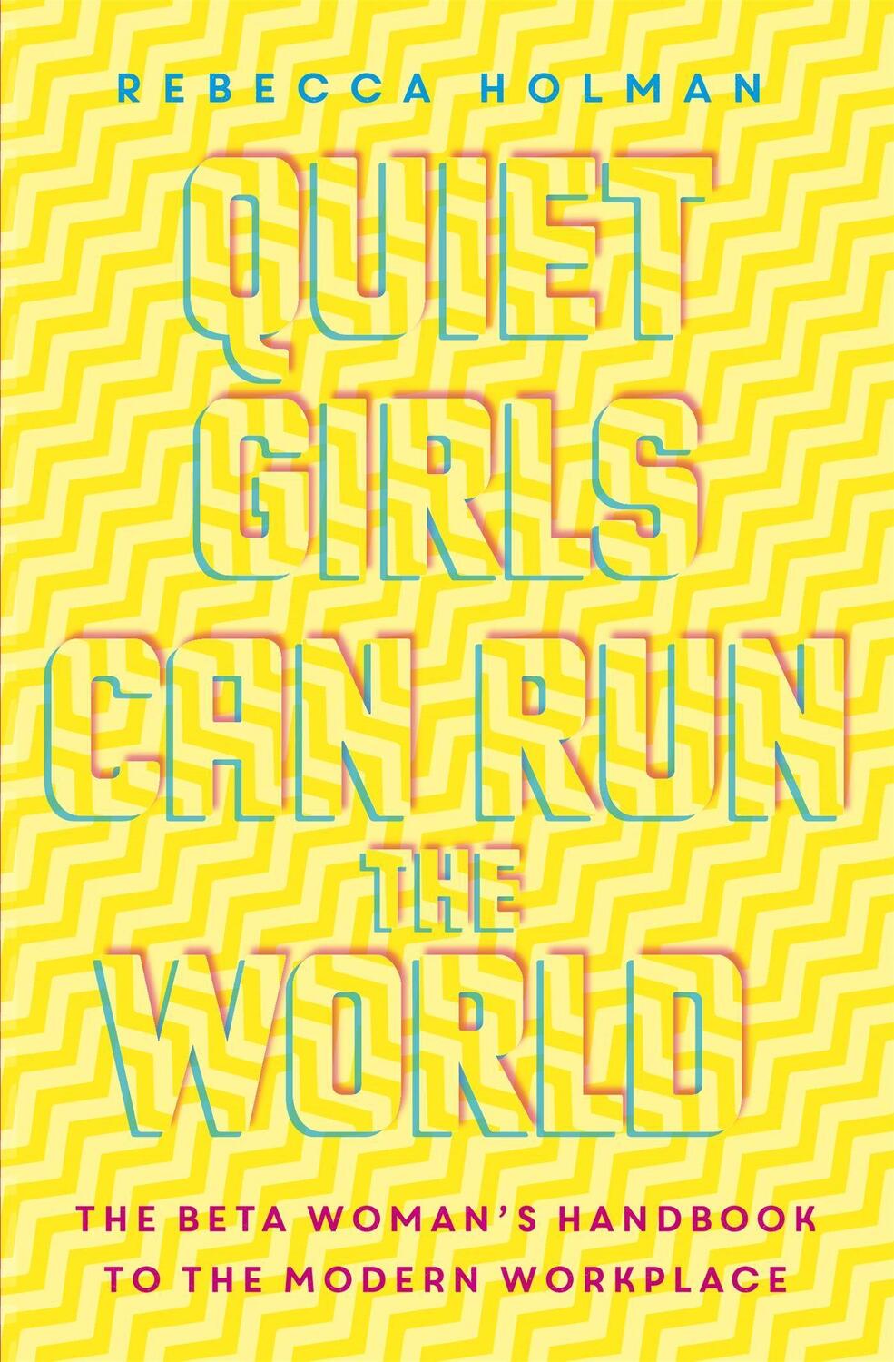 Cover: 9781473656215 | Quiet Girls Can Run the World | Rebecca Holman | Taschenbuch | 2018