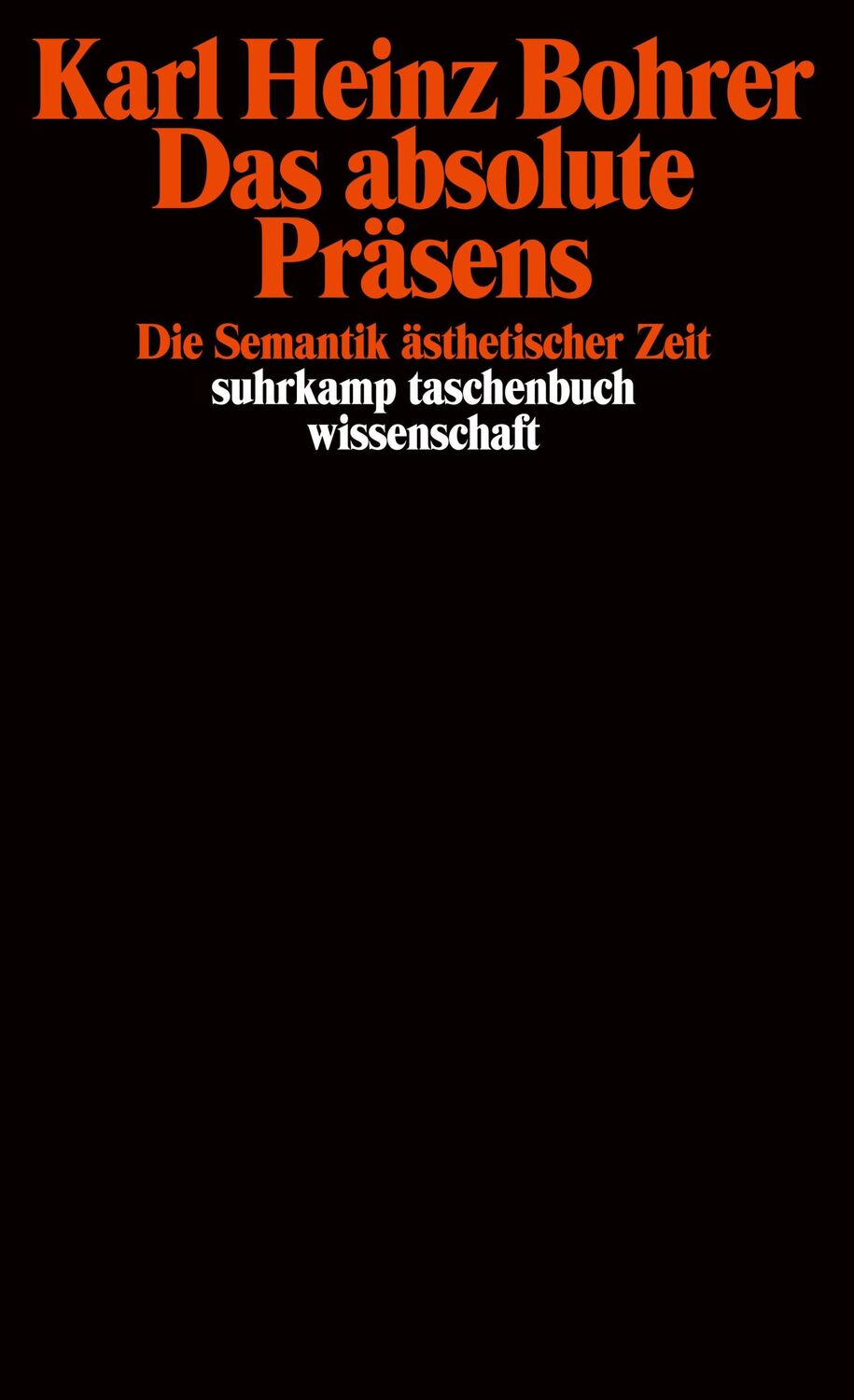 Cover: 9783518286555 | Das absolute Präsens | Die Semantik ästhetischer Zeit | Bohrer | Buch