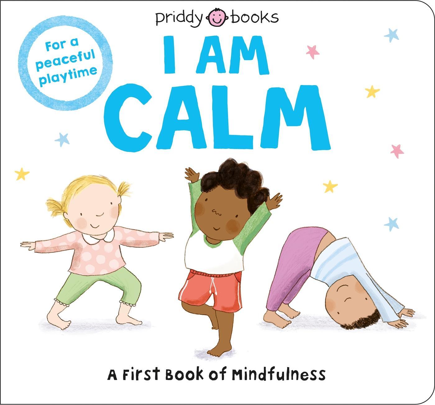 Cover: 9781838991425 | Mindful Me: I A Calm | Priddy Books | Buch | Papp-Bilderbuch | 2021
