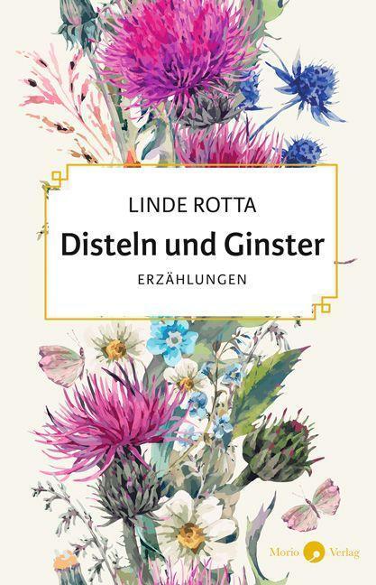 Cover: 9783949749025 | Disteln und Ginster | Erzählungen | Linde Rotta | Buch | Deutsch
