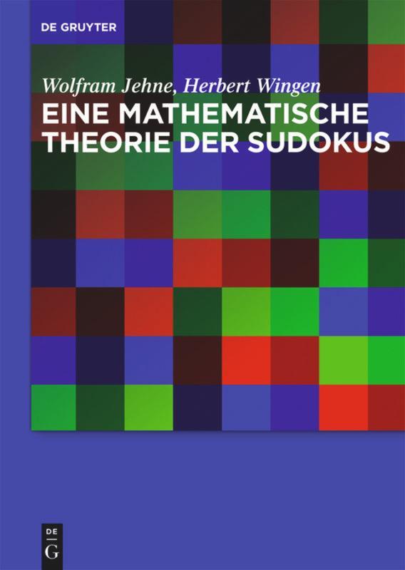Cover: 9783110306736 | Eine mathematische Theorie der Sudokus | Herbert Wingen (u. a.) | Buch