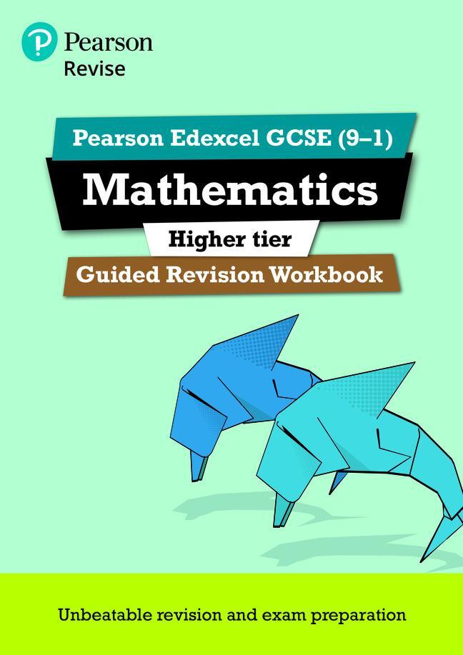Cover: 9781292213705 | Pearson REVISE Edexcel GCSE Maths Higher Guided Revision Workbook -...