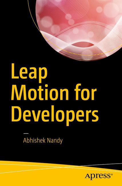 Cover: 9781484225493 | Leap Motion for Developers | Abhishek Nandy | Taschenbuch | Paperback