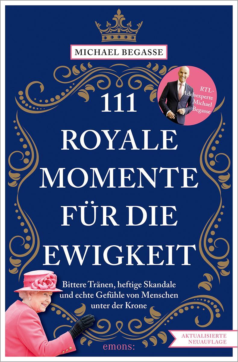 Cover: 9783740818739 | 111 royale Momente für die Ewigkeit | Michael Begasse | Taschenbuch