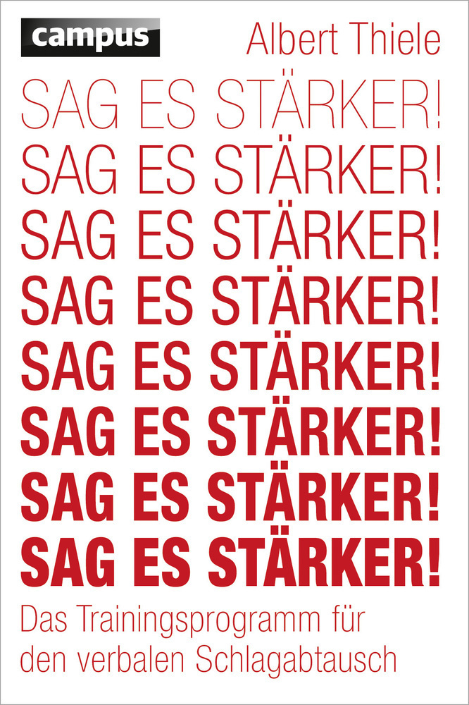 Cover: 9783593396767 | Sag es stärker! | Albert Thiele | Buch | 2012 | Campus Verlag