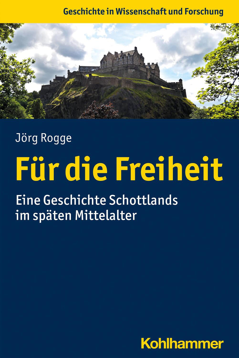 Cover: 9783170396128 | Für die Freiheit | Eine Geschichte Schottlands im späten Mittelalter