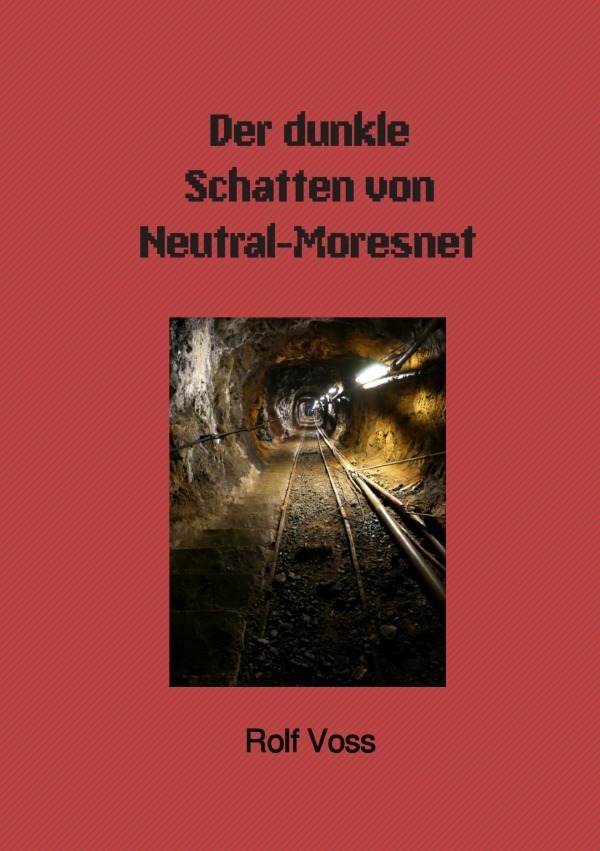 Cover: 9783754103098 | Der dunkle Schatten von Neutral-Moresnet | Rolf Voß | Taschenbuch