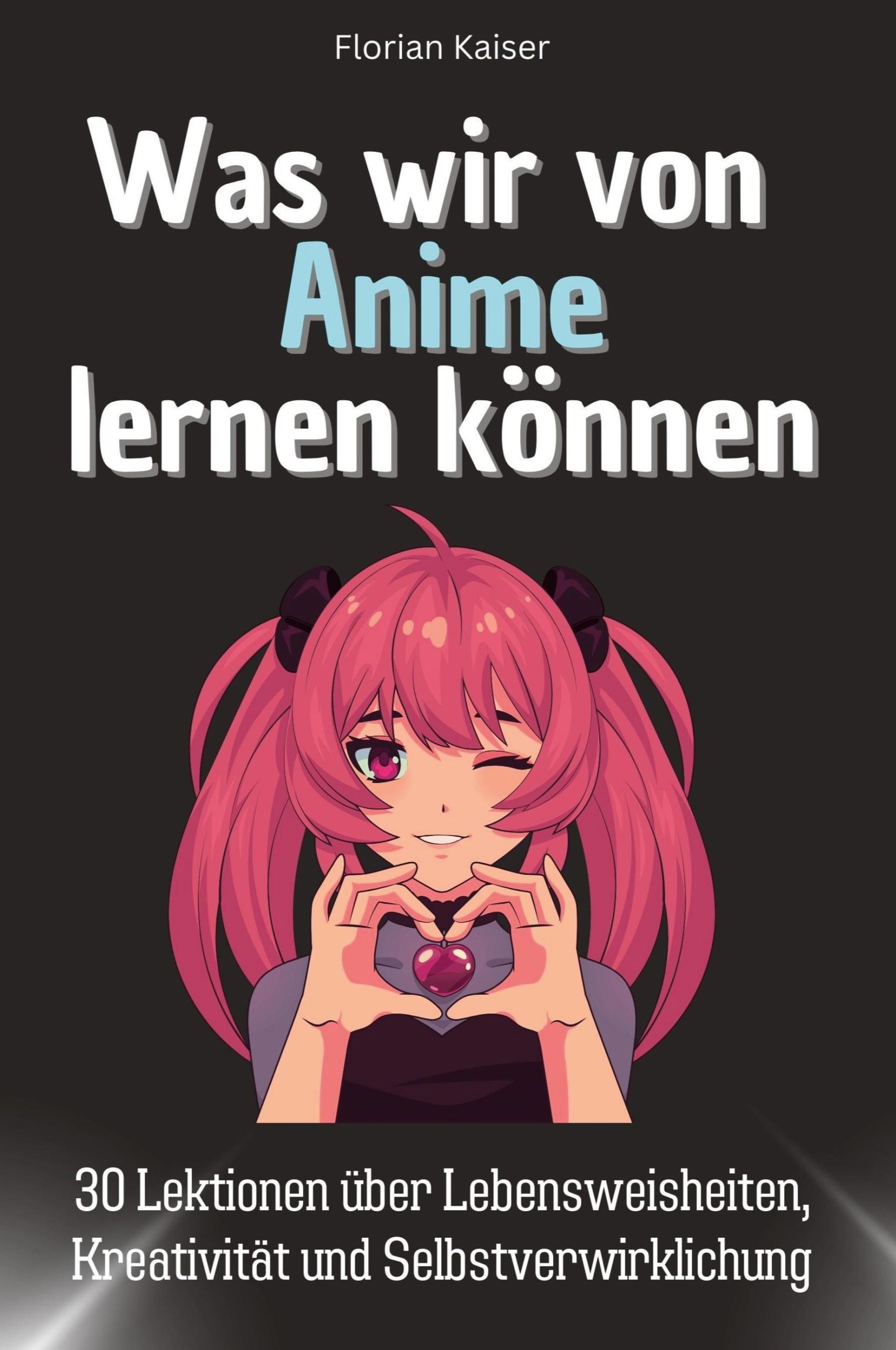 Cover: 9783759115591 | Was wir von Anime lernen können | Florian Kaiser | Taschenbuch | 66 S.