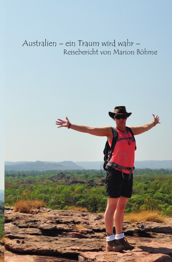 Cover: 9783742703439 | Australien - ein Traum wird wahr | Reisebericht | Marion Böhme | Buch