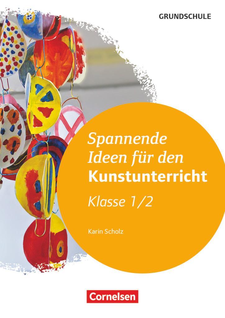 Cover: 9783589156702 | Spannende Ideen für den Kunstunterricht Grundschule Klasse 1/2 | 2015