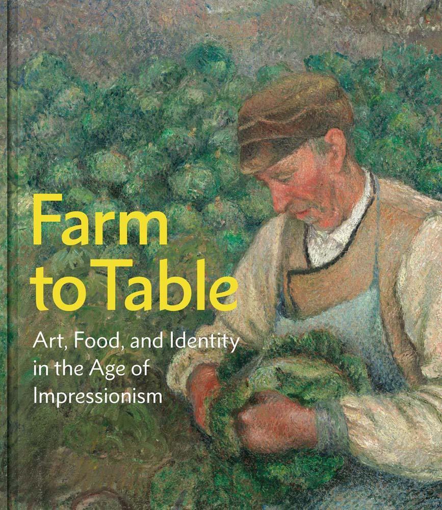 Cover: 9780300273816 | Farm to Table | Art, Food, and Identity in the Age of Impressionism