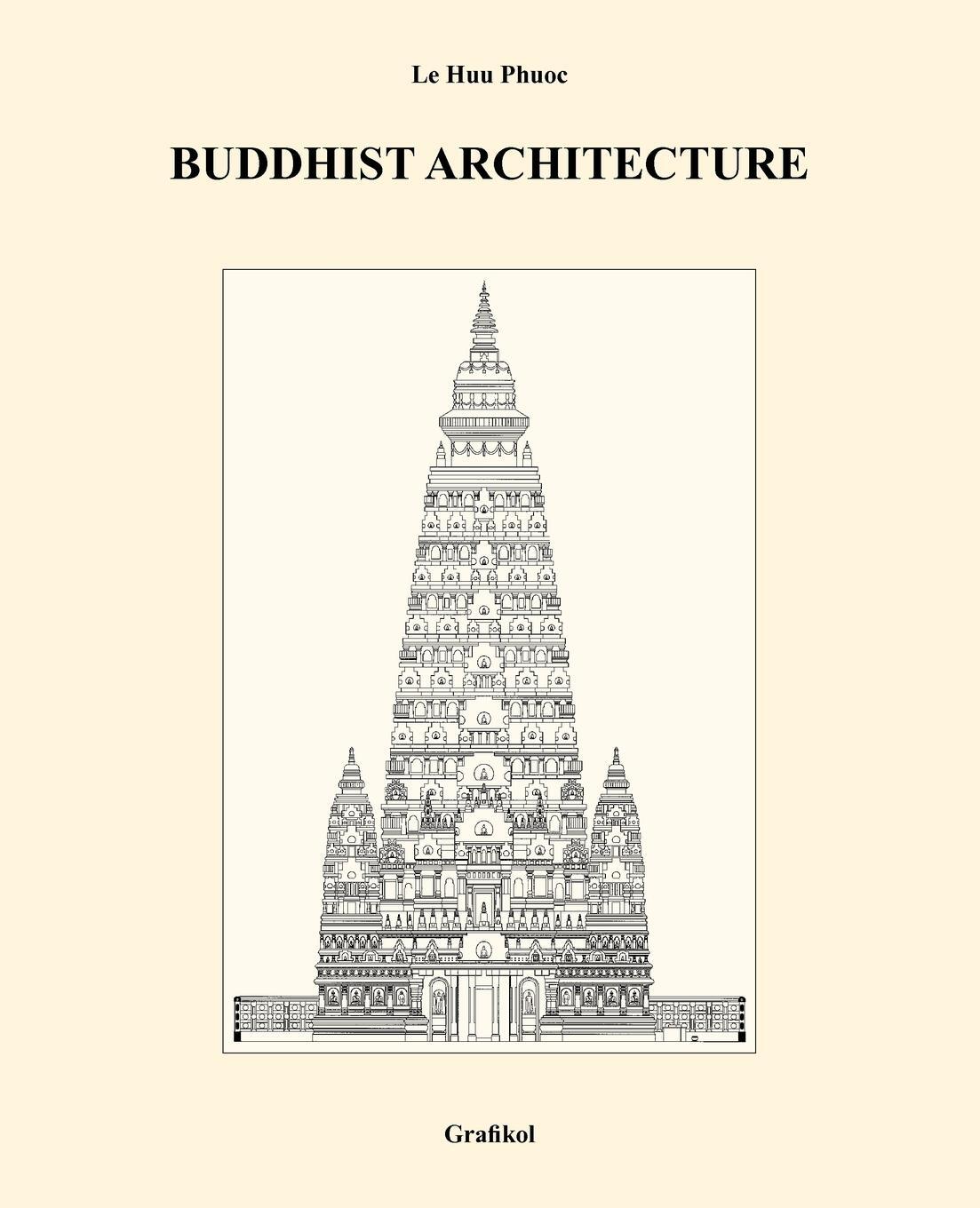 Cover: 9780984404308 | Buddhist Architecture | Le Huu Phuoc | Taschenbuch | Paperback | 2010
