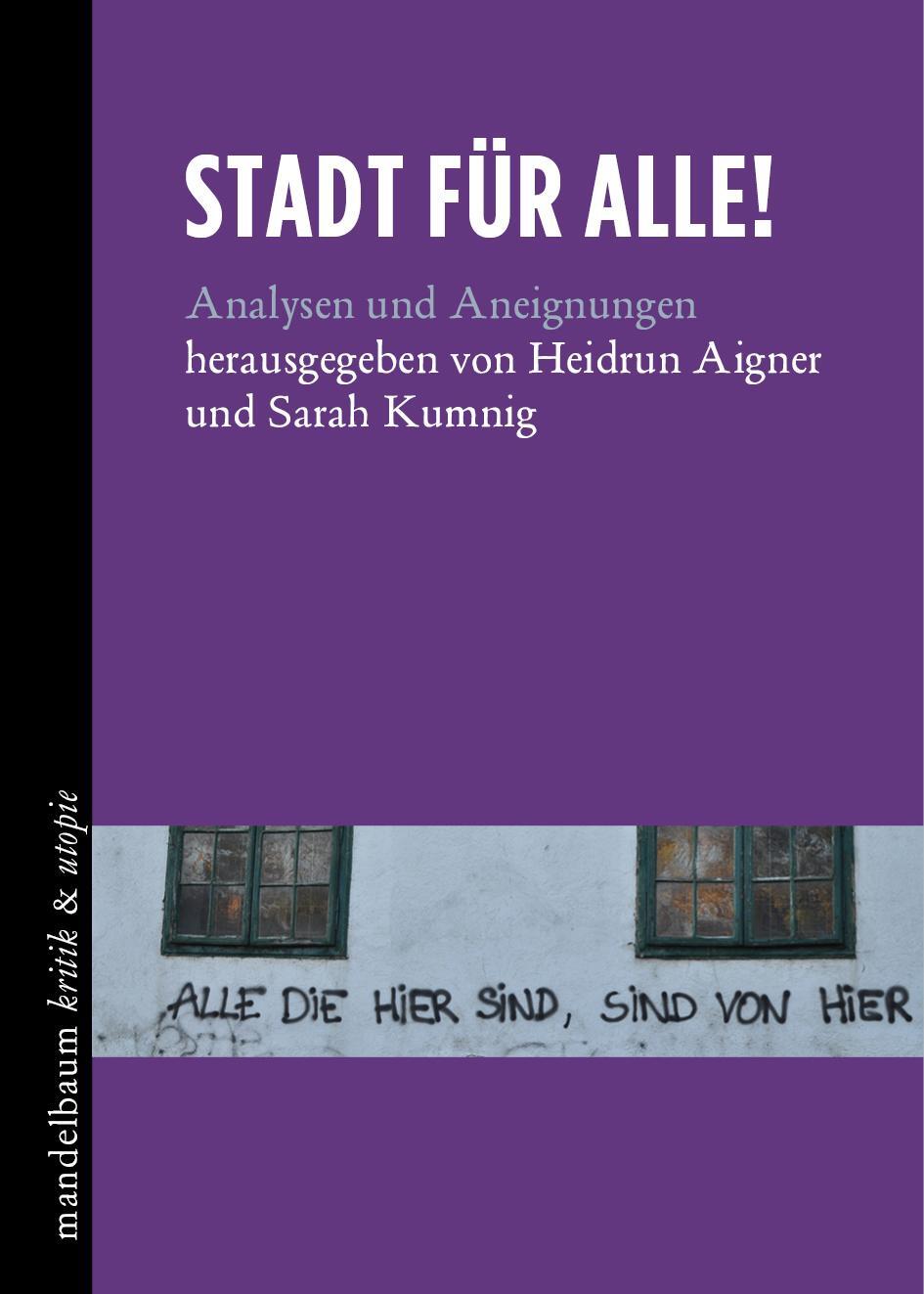 Cover: 9783854766759 | Stadt für alle | Analysen und Aneignungen | Heidrun Aigner (u. a.)