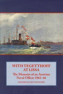 Cover: 9781906033705 | With Tegetthoff at Lissa: The Memoirs of an Austrian Naval Officer...