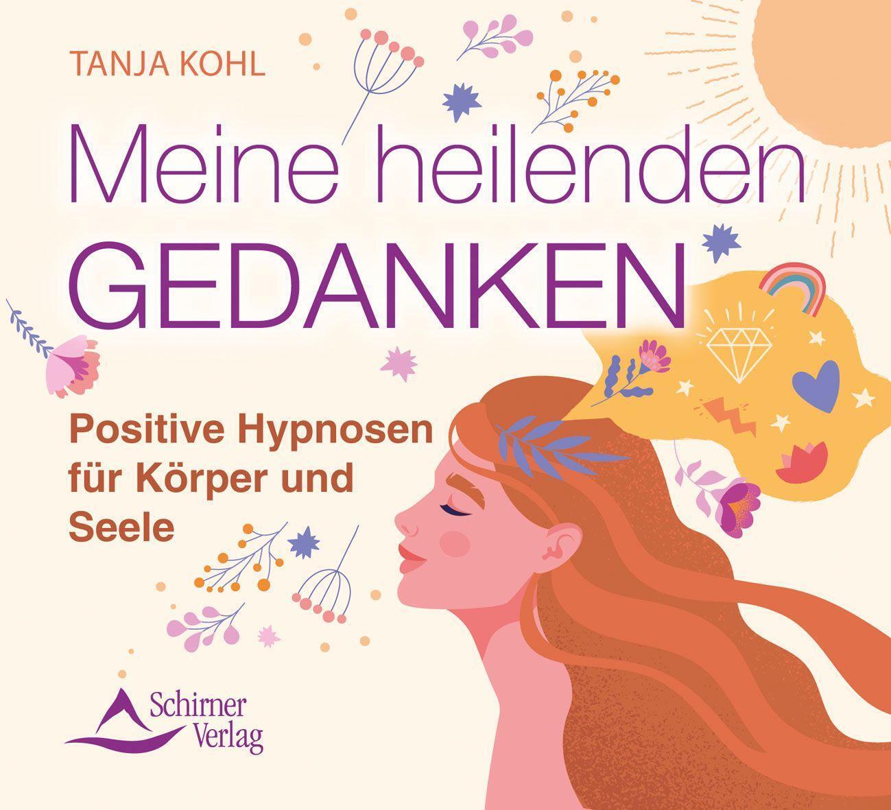 Cover: 9783843484329 | Meine heilenden Gedanken | Positive Hypnosen für Körper und Seele | CD