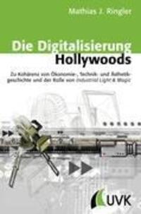 Cover: 9783867642231 | Die Digitalisierung Hollywoods | Matthias J. Ringler | Taschenbuch