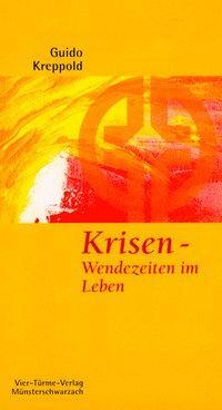 Cover: 9783878686033 | Krisen - Wendezeiten des Lebens | Guido Kreppold | Taschenbuch | 2006