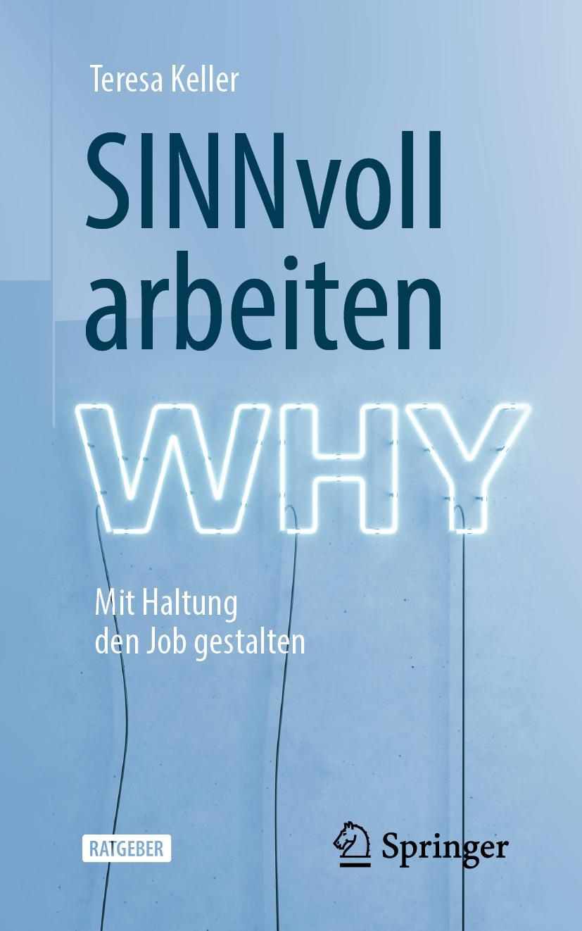 Cover: 9783662605950 | SINNvoll arbeiten | Mit Haltung den Job gestalten | Teresa Keller