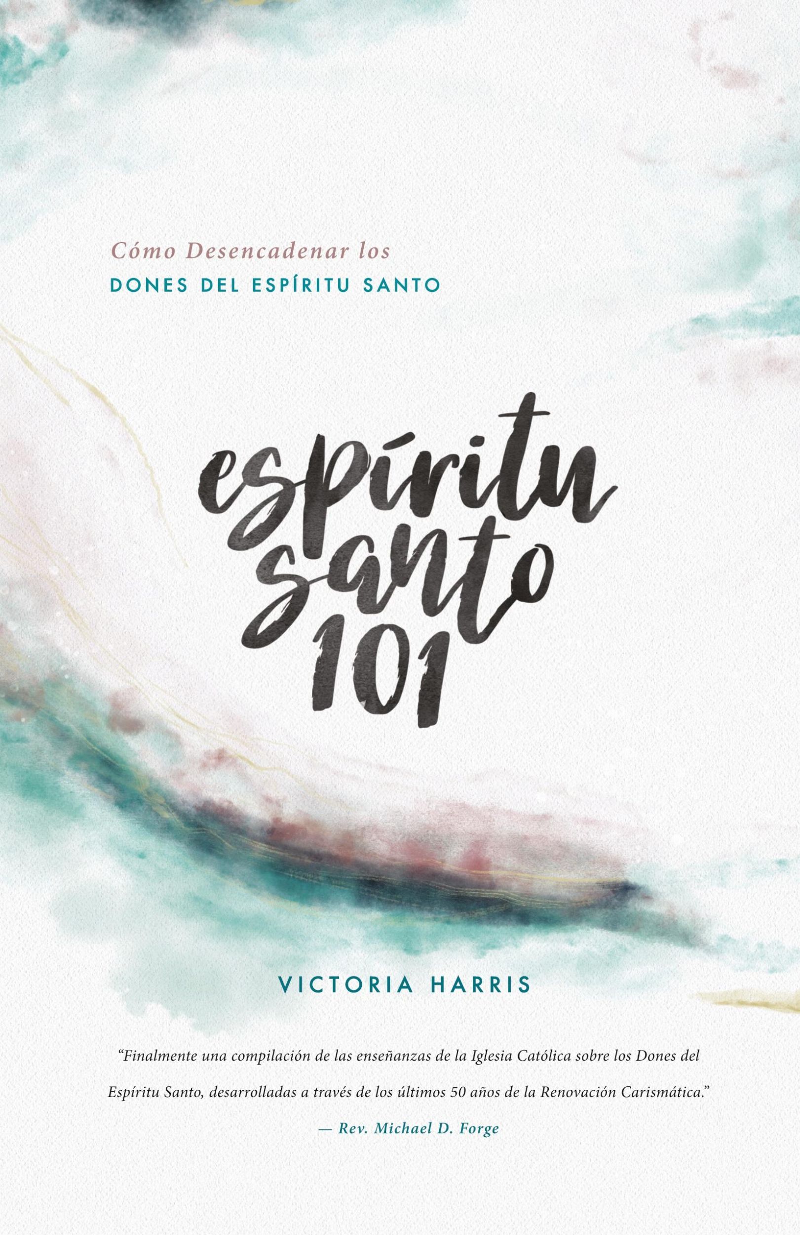 Cover: 9781732275805 | Espíritu Santo 101 | Cómo Desencadenar los Dones del Espíritu Santo