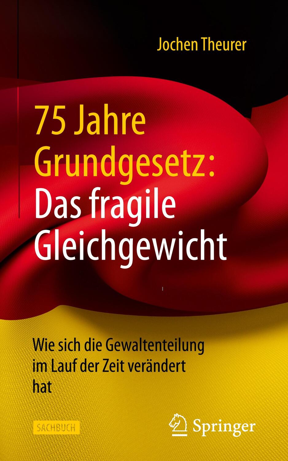 Cover: 9783658434908 | 75 Jahre Grundgesetz: Das fragile Gleichgewicht | Jochen Theurer | vii