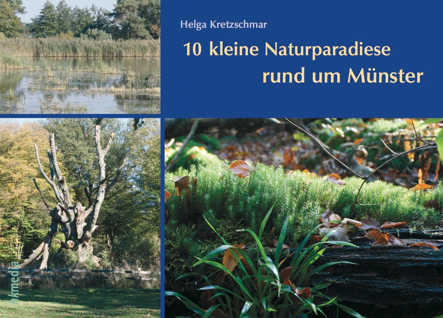 Cover: 9783981467314 | 10 kleine Naturparadiese rund um Münster | Helga Kretzschmar | Buch