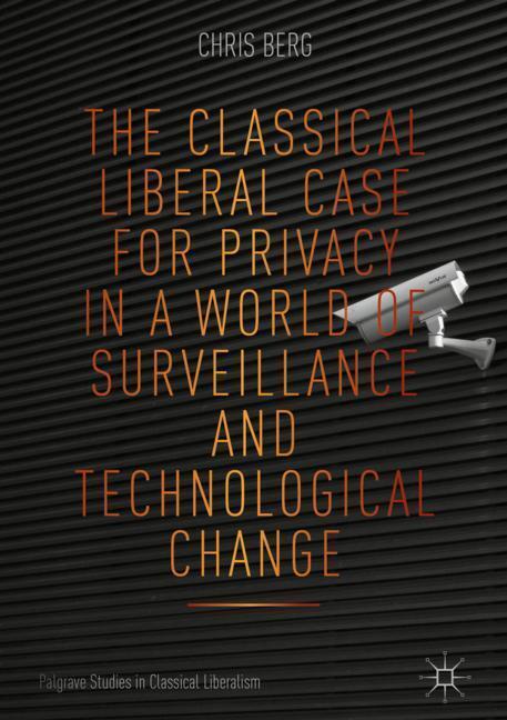 Cover: 9783319965826 | The Classical Liberal Case for Privacy in a World of Surveillance...