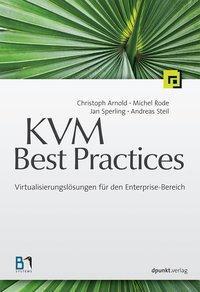 Cover: 9783898647373 | KVM Best Practices | Christoph/Rode, Michel/Sperling, Jan u a Arnold