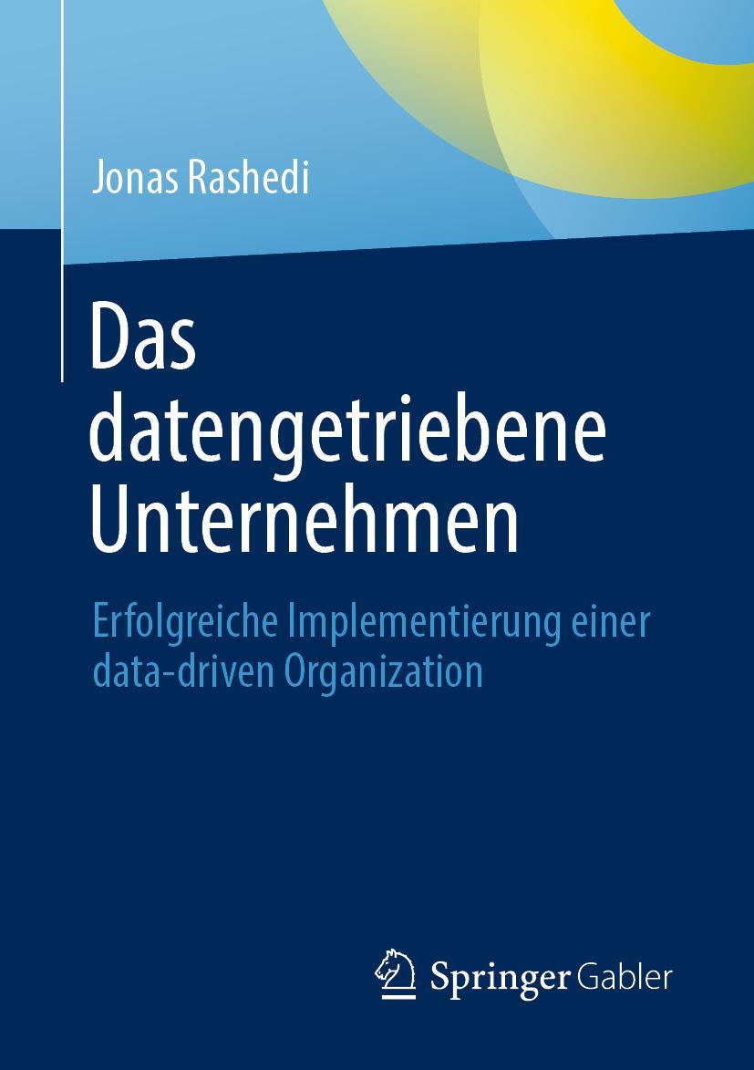 Cover: 9783658364236 | Das datengetriebene Unternehmen | Jonas Rashedi | Taschenbuch | xiii