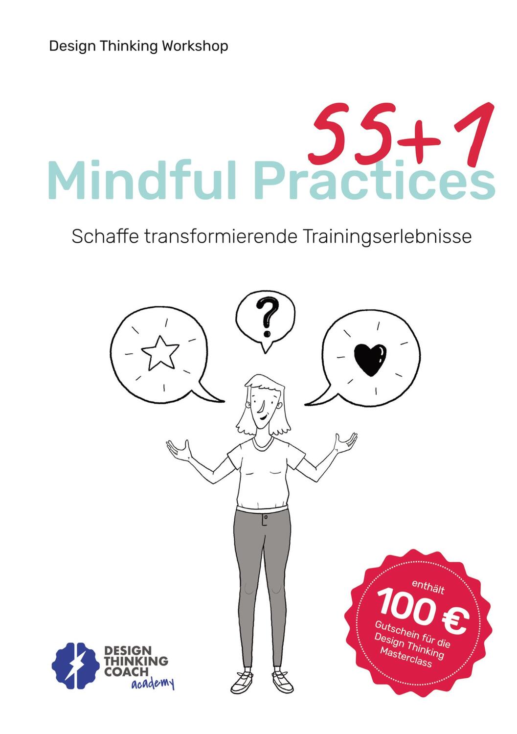 Cover: 9783750423886 | 55 +1 Mindful Practices | Schaffe transformierende Trainingserlebnisse