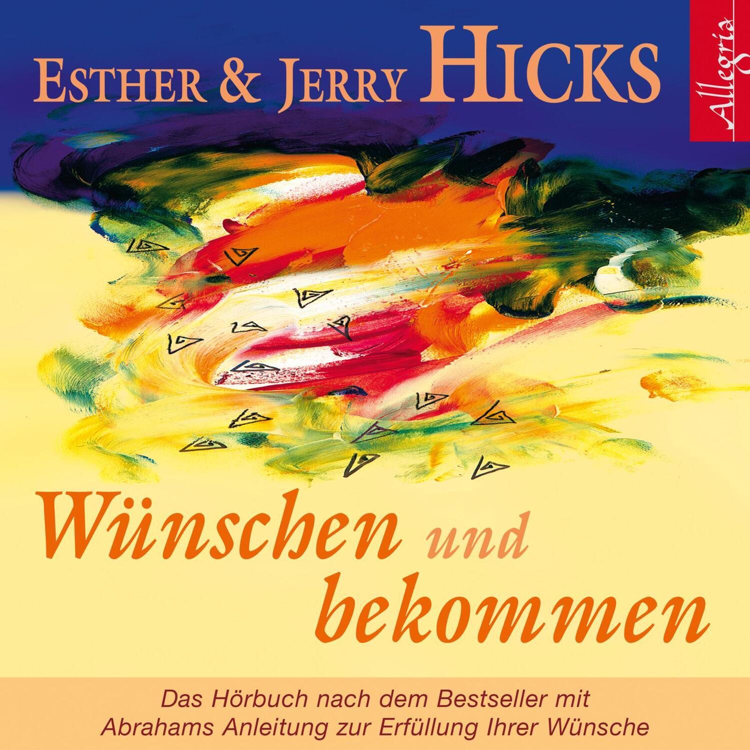 Cover: 9783899035704 | Wünschen und Bekommen. CD | Esther Hicks (u. a.) | Audio-CD | Allegria