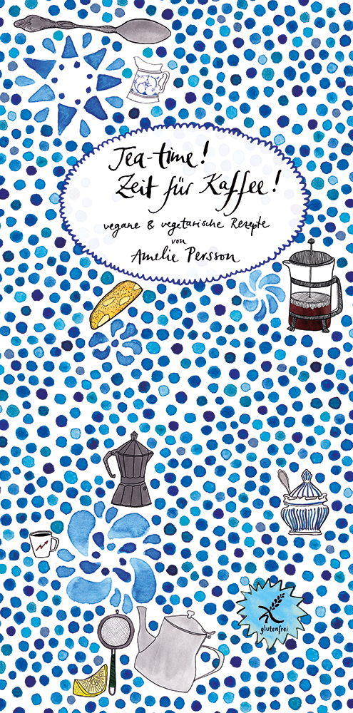 Cover: 9783943417630 | Teatime! Zeit für Kaffee! | Vegane &amp; vegetarische Rezepte | Persson